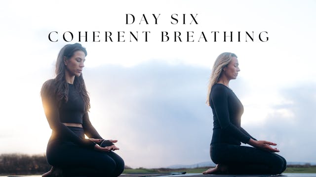Day 6 - Coherent Breathing 