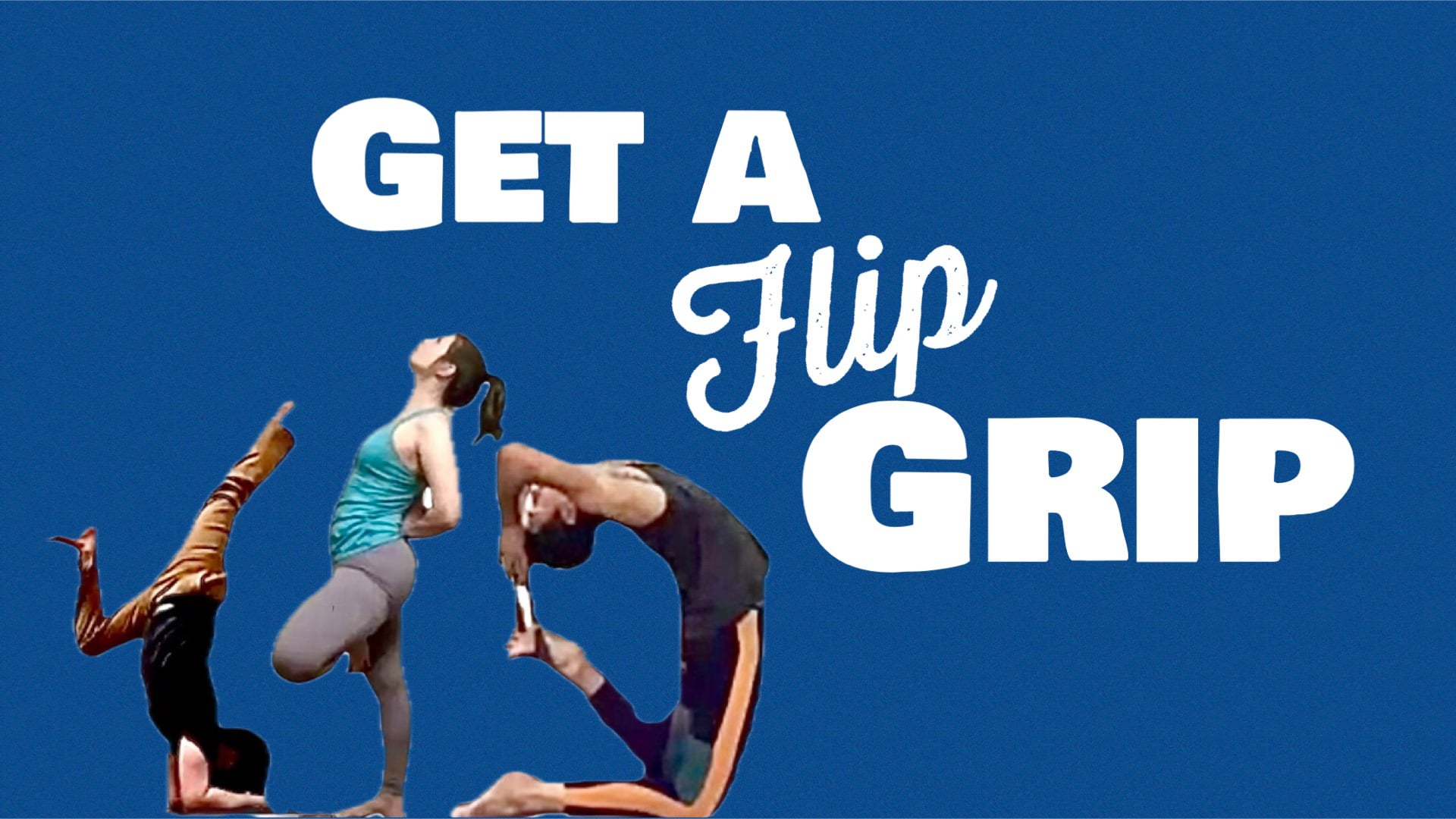 Level 2/3 Live with Melissa, Ross and Grant - Get a Flip Grip (Moderately Challenging Yoga) [1:36]