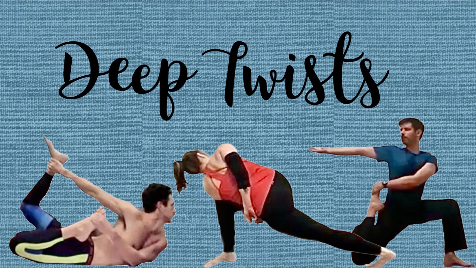 Level Two/Three Live With Melissa, Ross & Grant - Deep Twists (Moderately Challenging Yoga) [1:26]