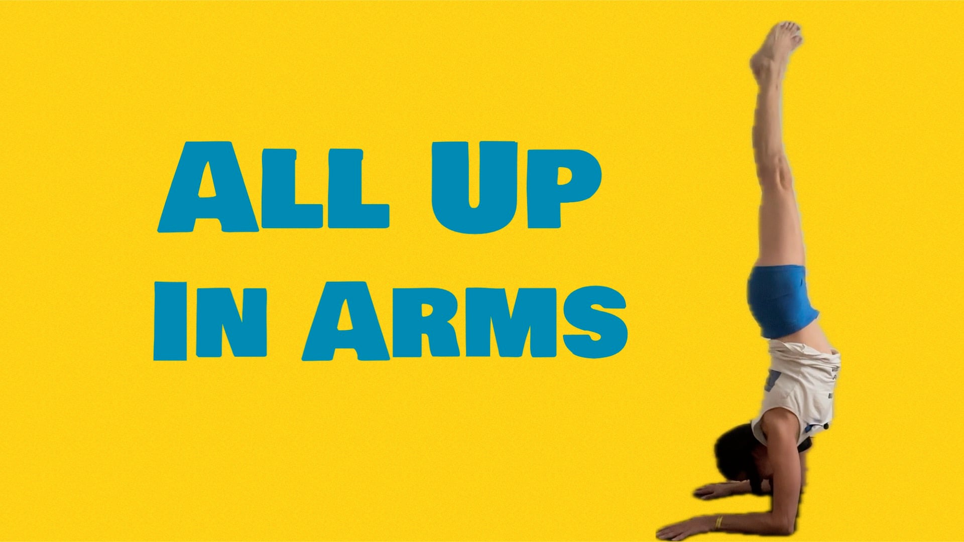 All Up In Arms (Level Two/Three - Moderately Challenging Yoga) [59:41]