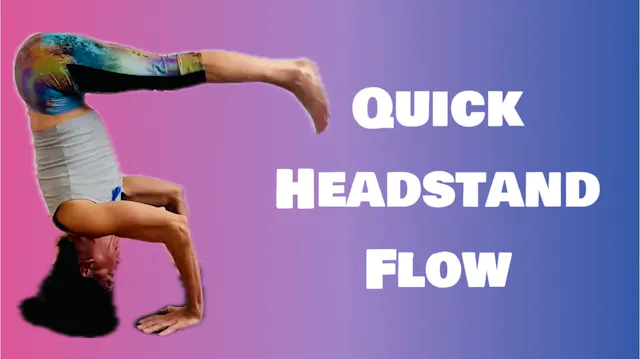 Quick Headstand Flow (Level Two/Three...