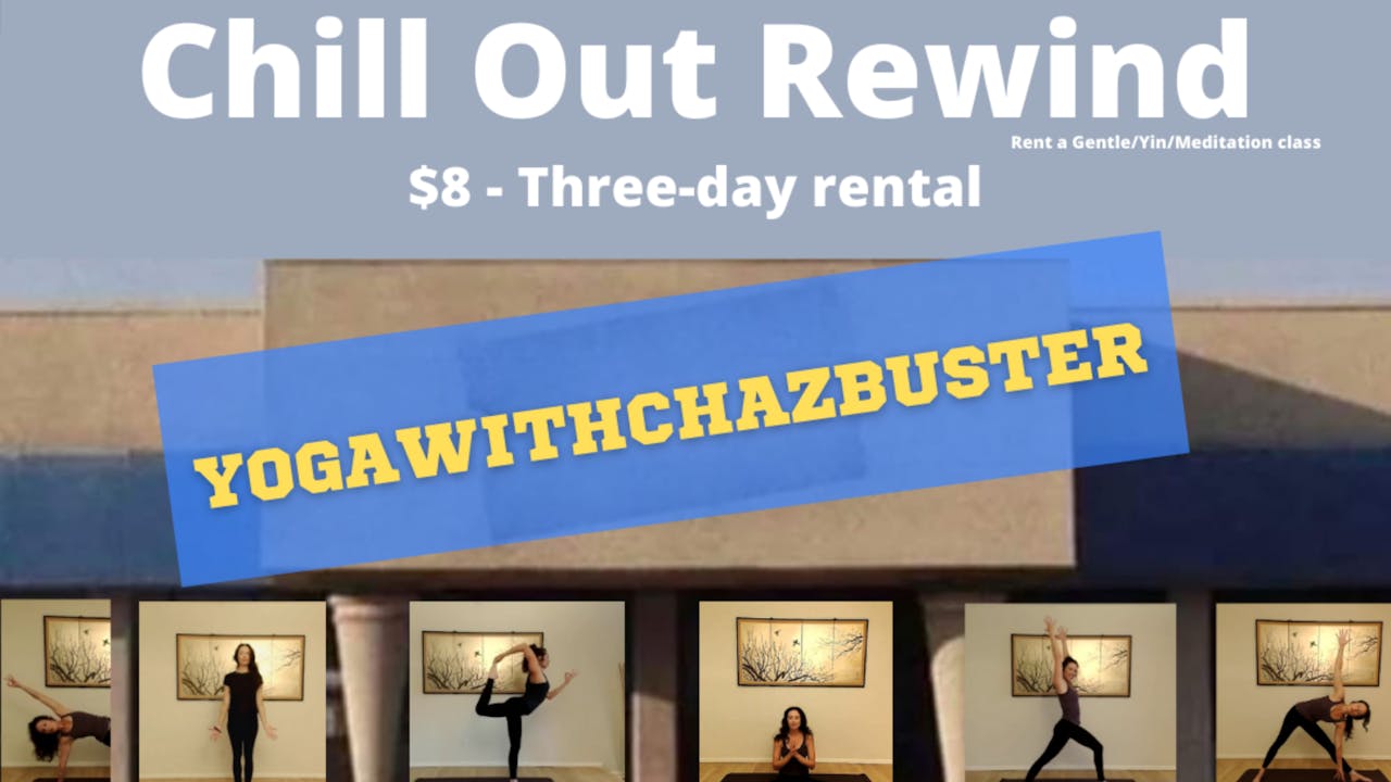 CHILL OUT CLASS! $8 for a 3-DAY RENTAL