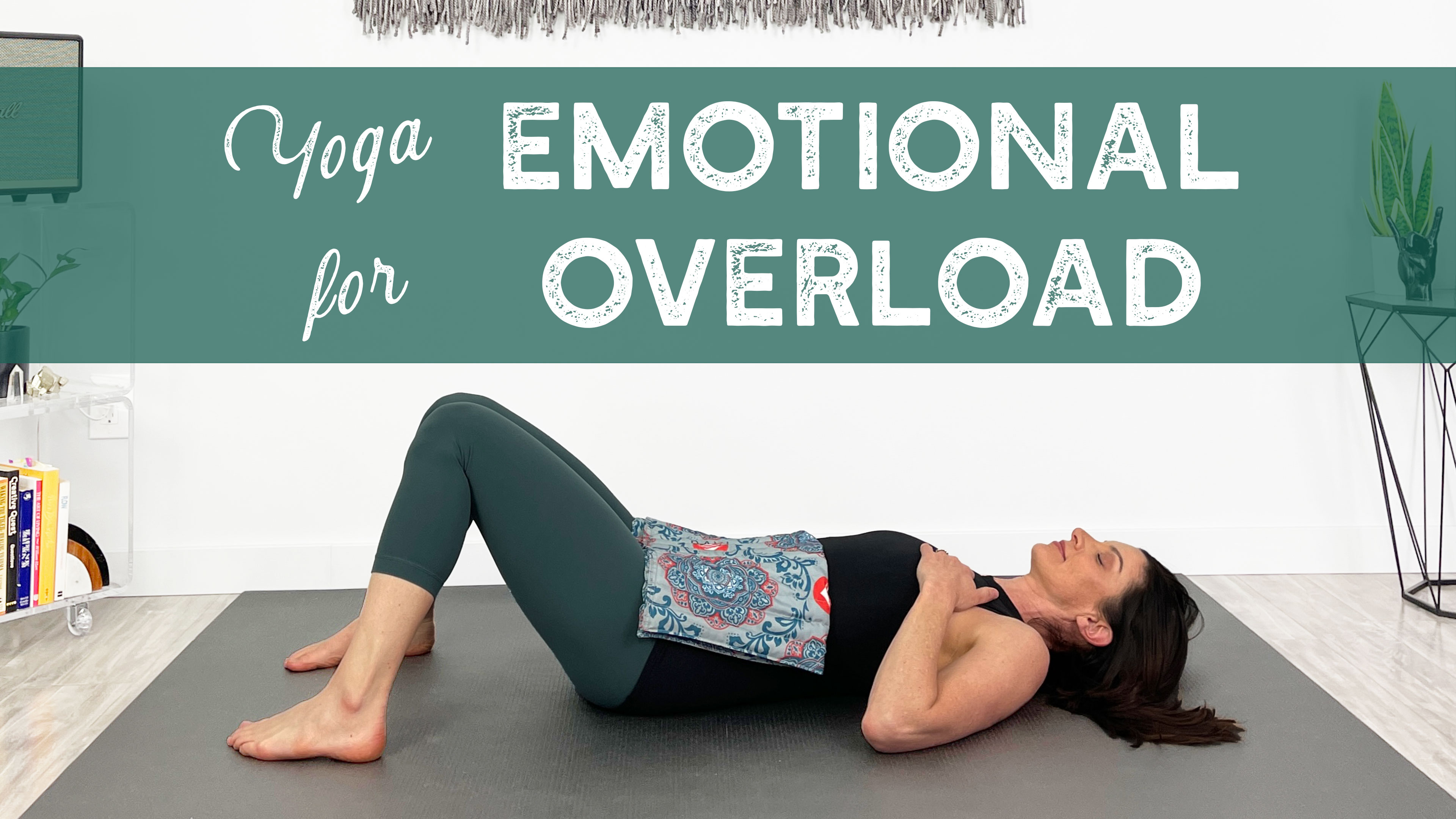 Yoga For Emotional Overload