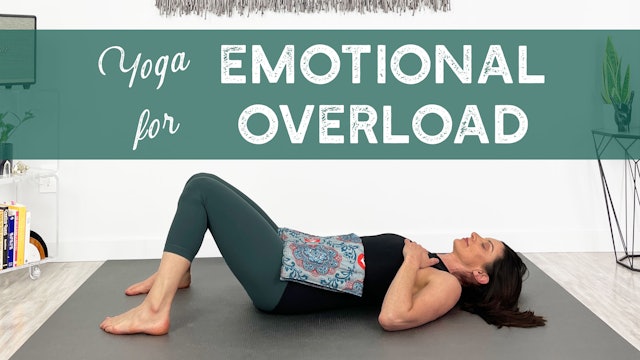 Yoga For Emotional Overload