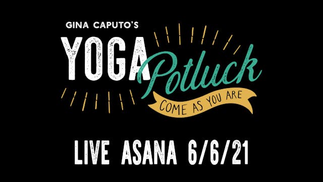 Live Asana - 6/6/21 - Gina's Birthday...