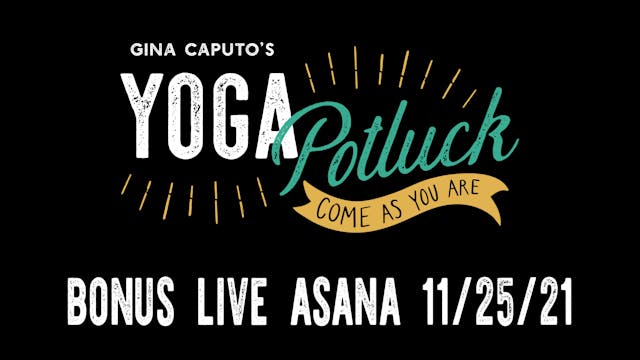 Bonus Live Asana - 11/25/21