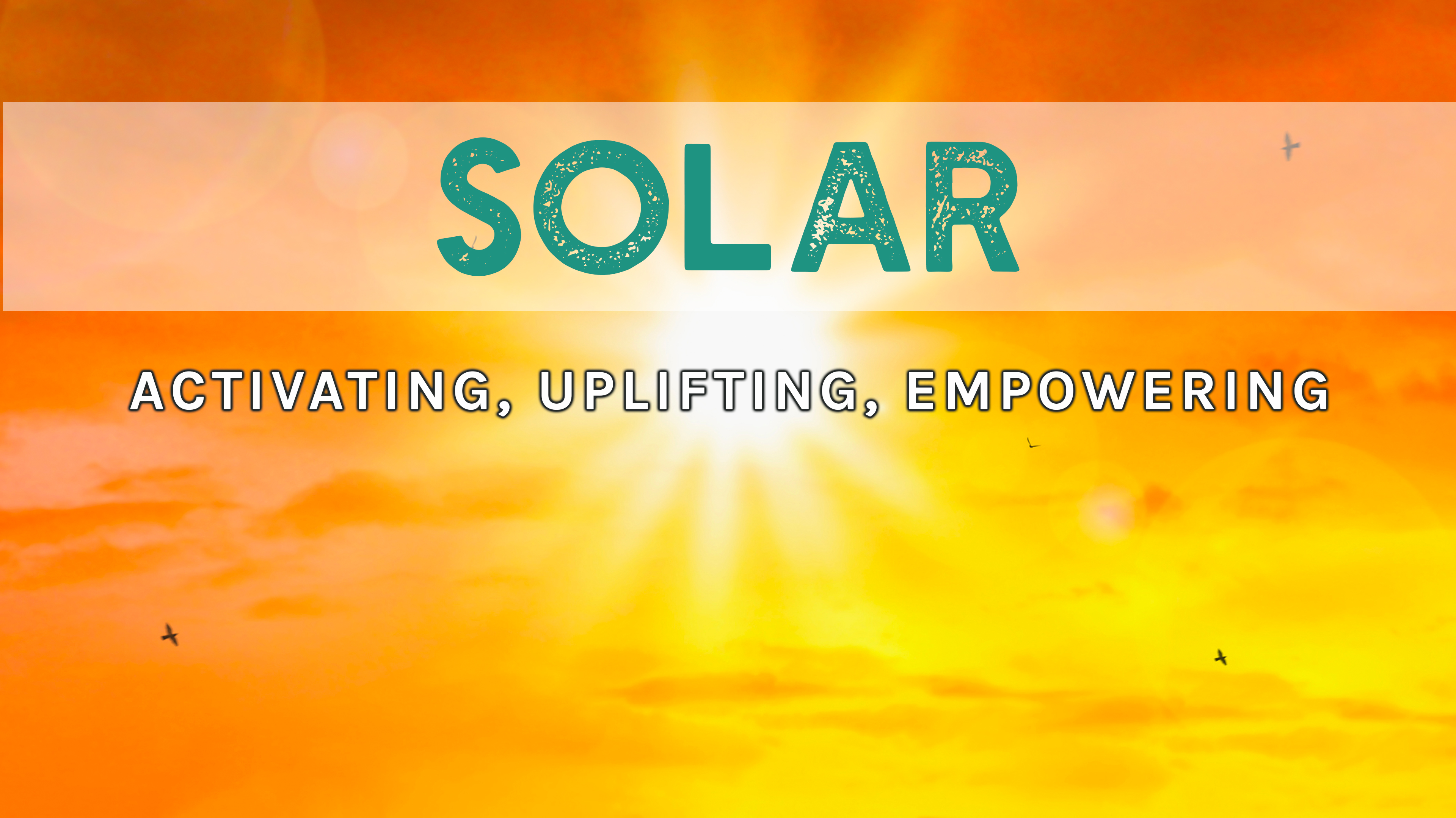 Solar ~ Uplifting
