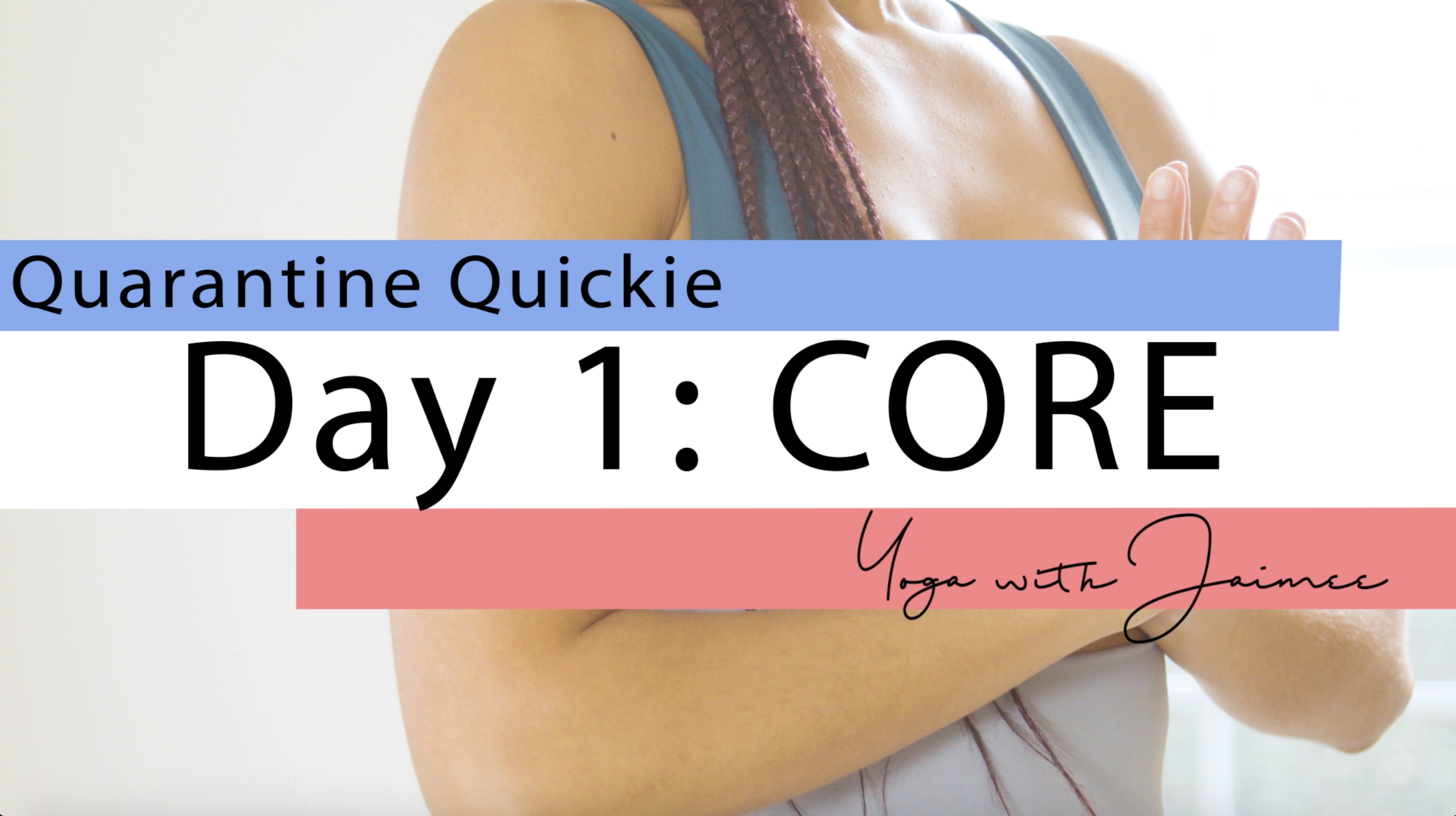 "Quarantine Quickie" Yoga Challenge: Day 1 (Core)
