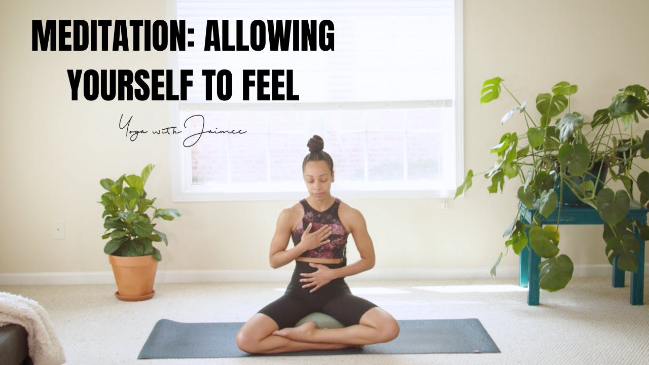 Meditation: Allowing Yourself to Feel - Mindfulness & Meditation - Yoga ...