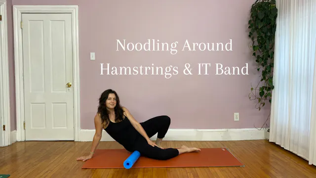 Noodling Around Hamstrings & ITB