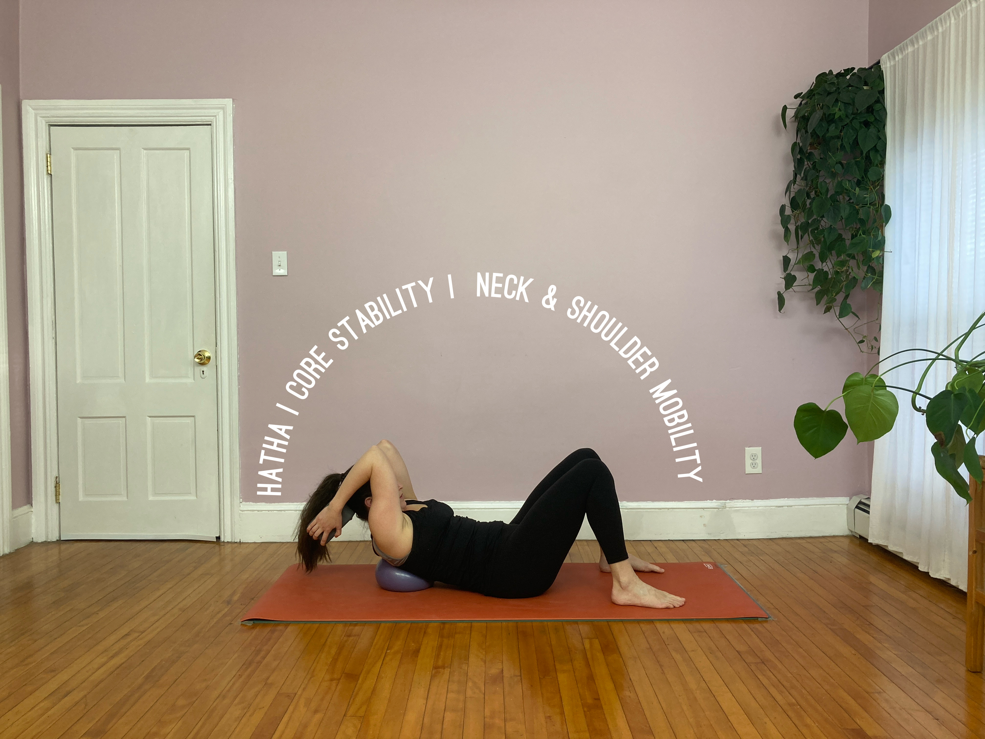 Hatha | Core Stability | Neck & Shoulder Mobility 