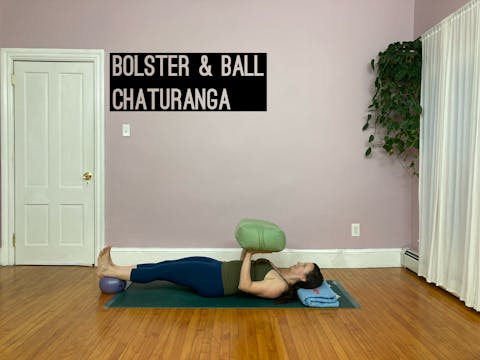 Bolster & Ball Chaturanga