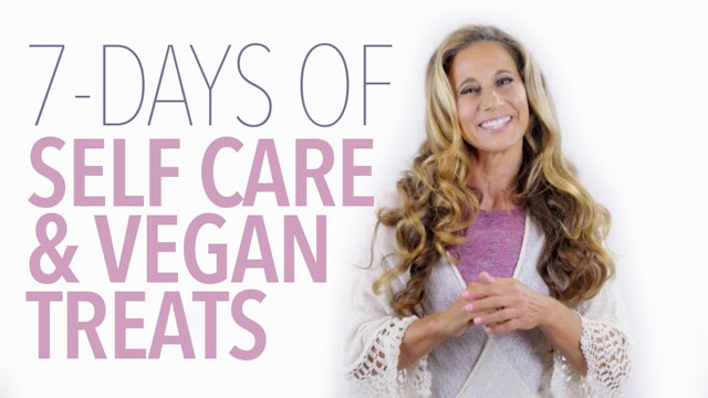 7 Days of Self Care & Vegan Treats