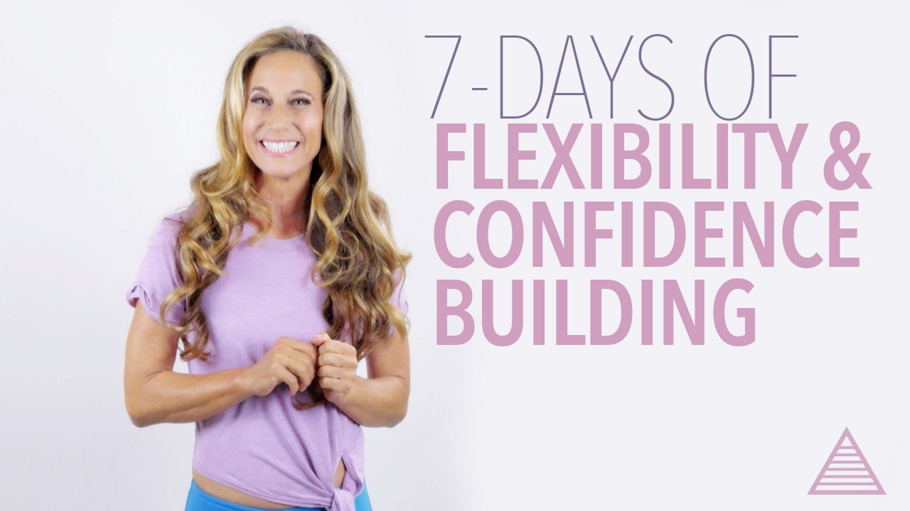 7-Day: Gain Flexibility and Confidence