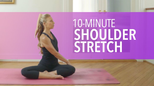 10-Minute Shoulder Stretch