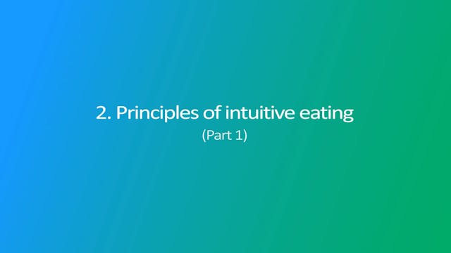 2. Principles of Intuitive Eating Par...