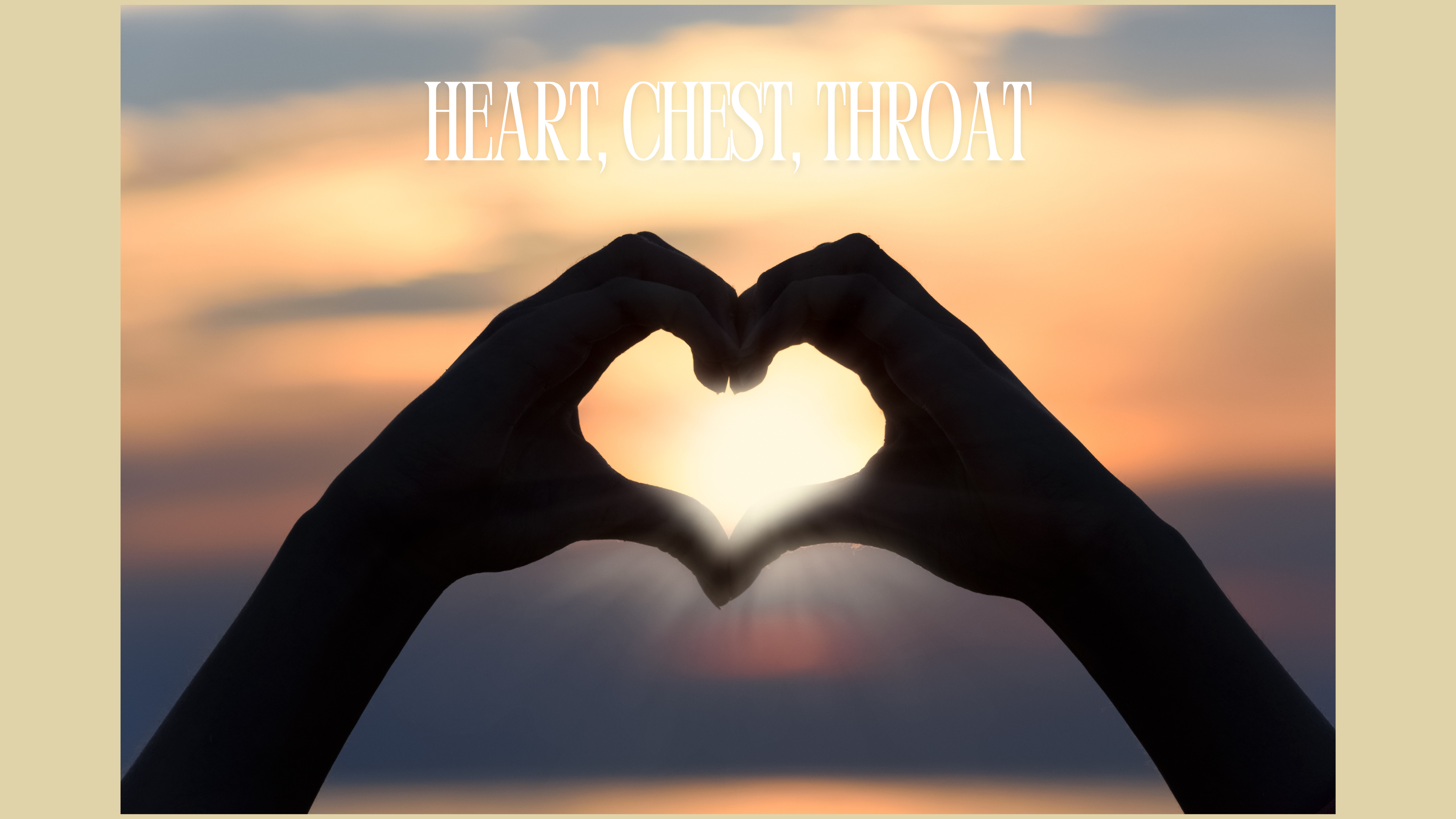 Heart, Chest, Throat Openers