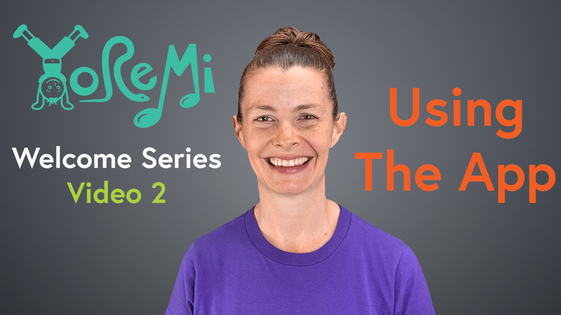 Welcome Video 2: Using the App