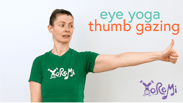 Eye Yoga: Thumb Gazing