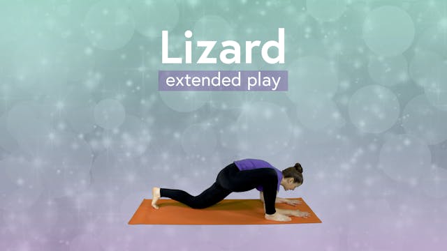 Lizard (Lizard Pose) Extended Play