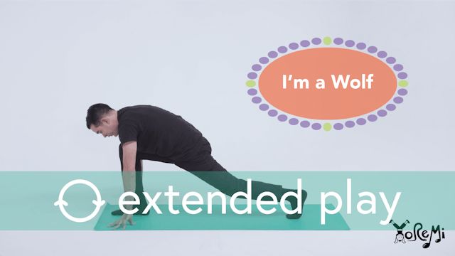 I'm A Wolf (Low Lunge & Camel Pose) Extended Play