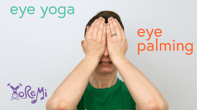 Eye Yoga: Eye Palming
