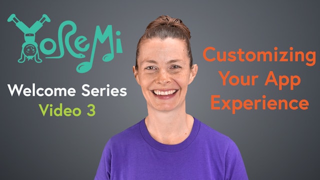 Welcome Video 3: Customizing Your App Experience