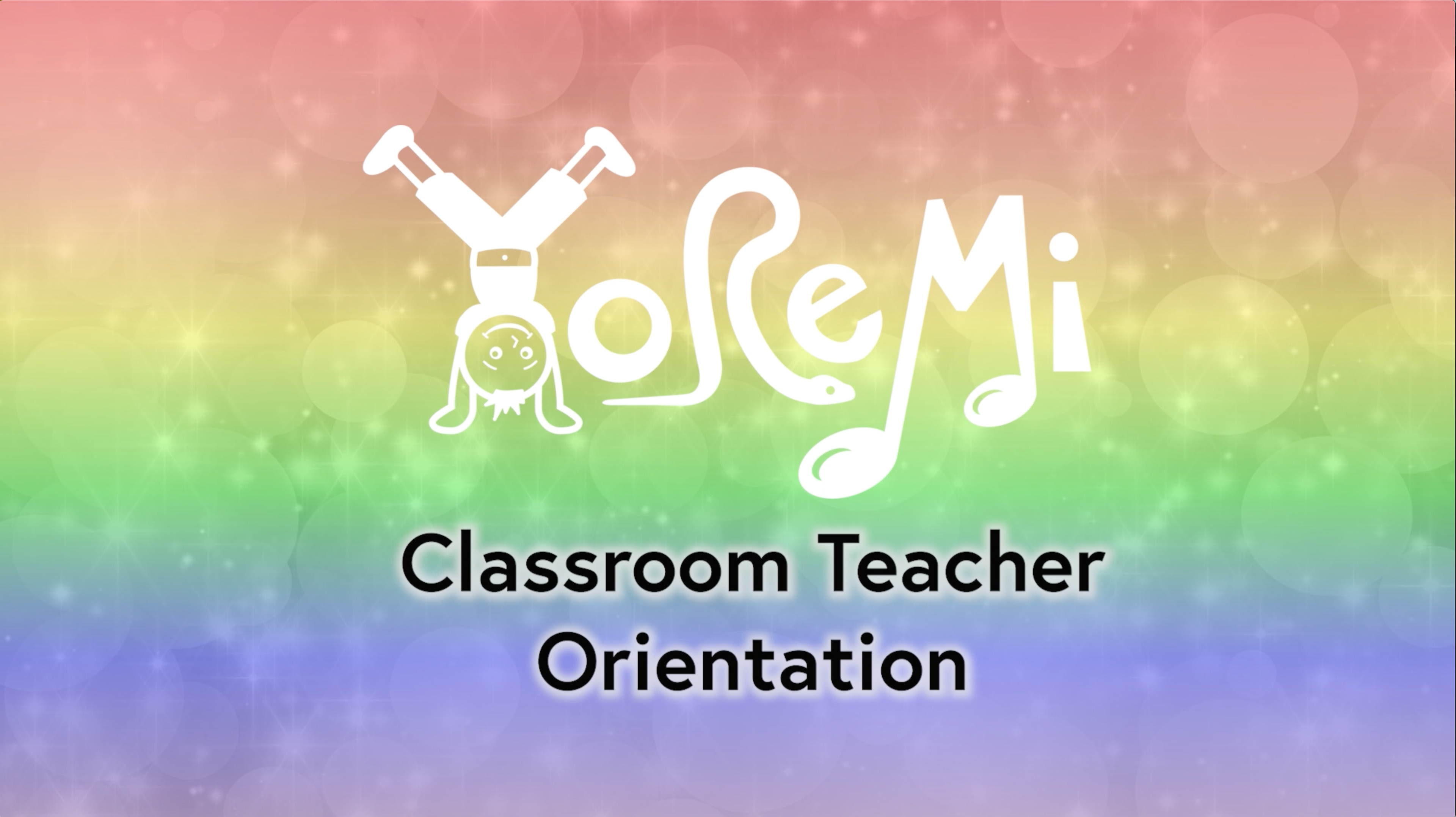 Yo Re Mi Classroom Teacher Orientation