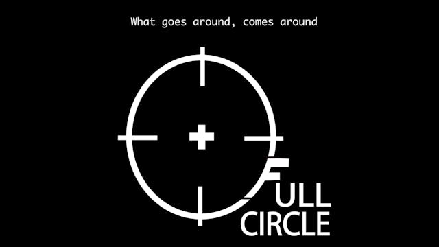 FULL CIRCLE | SHORT FILM