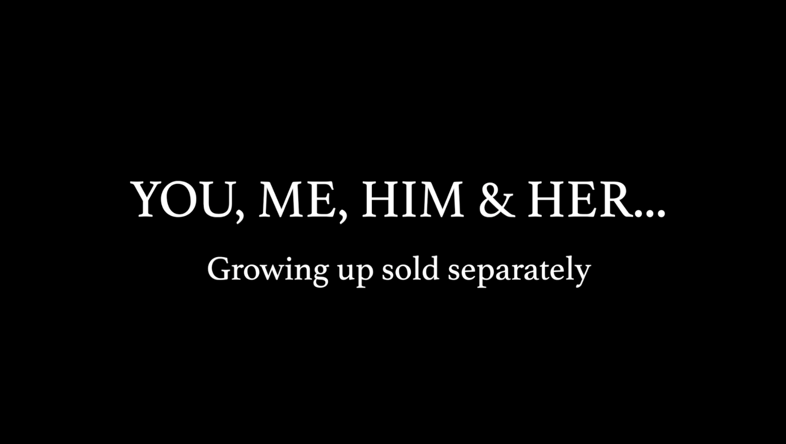 YOU, ME,, HIM & HER... (Episodes 1-6)