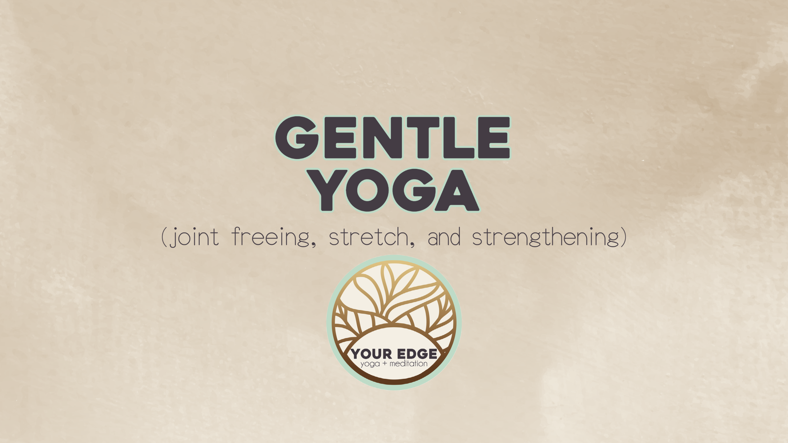 Gentle-Joint Freeing, Stretch & Strengthen
