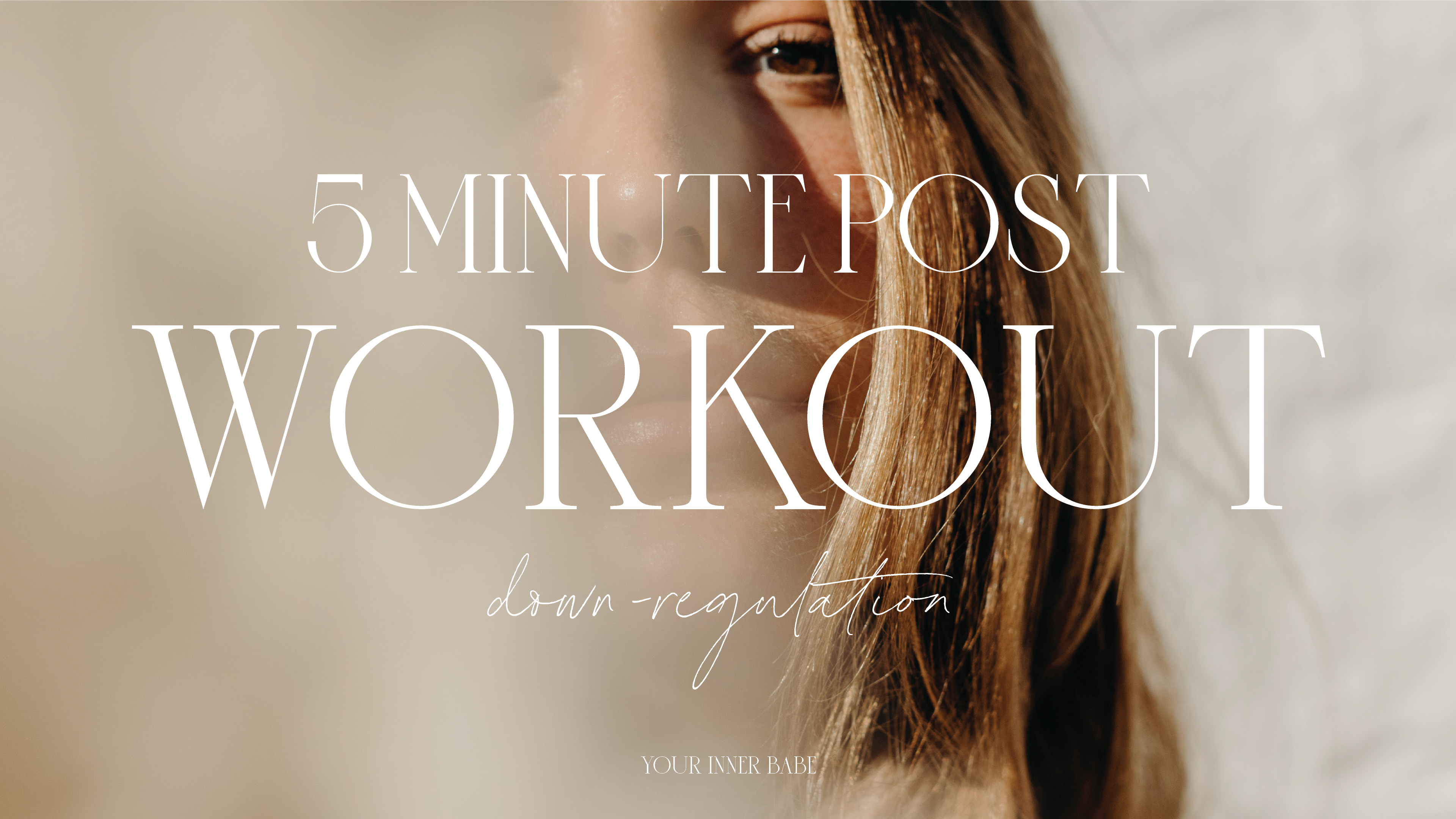 5 Min - Post Workout Down-Regulation