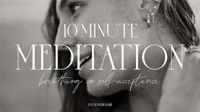 10 Min - Breathing in Self-Acceptance...