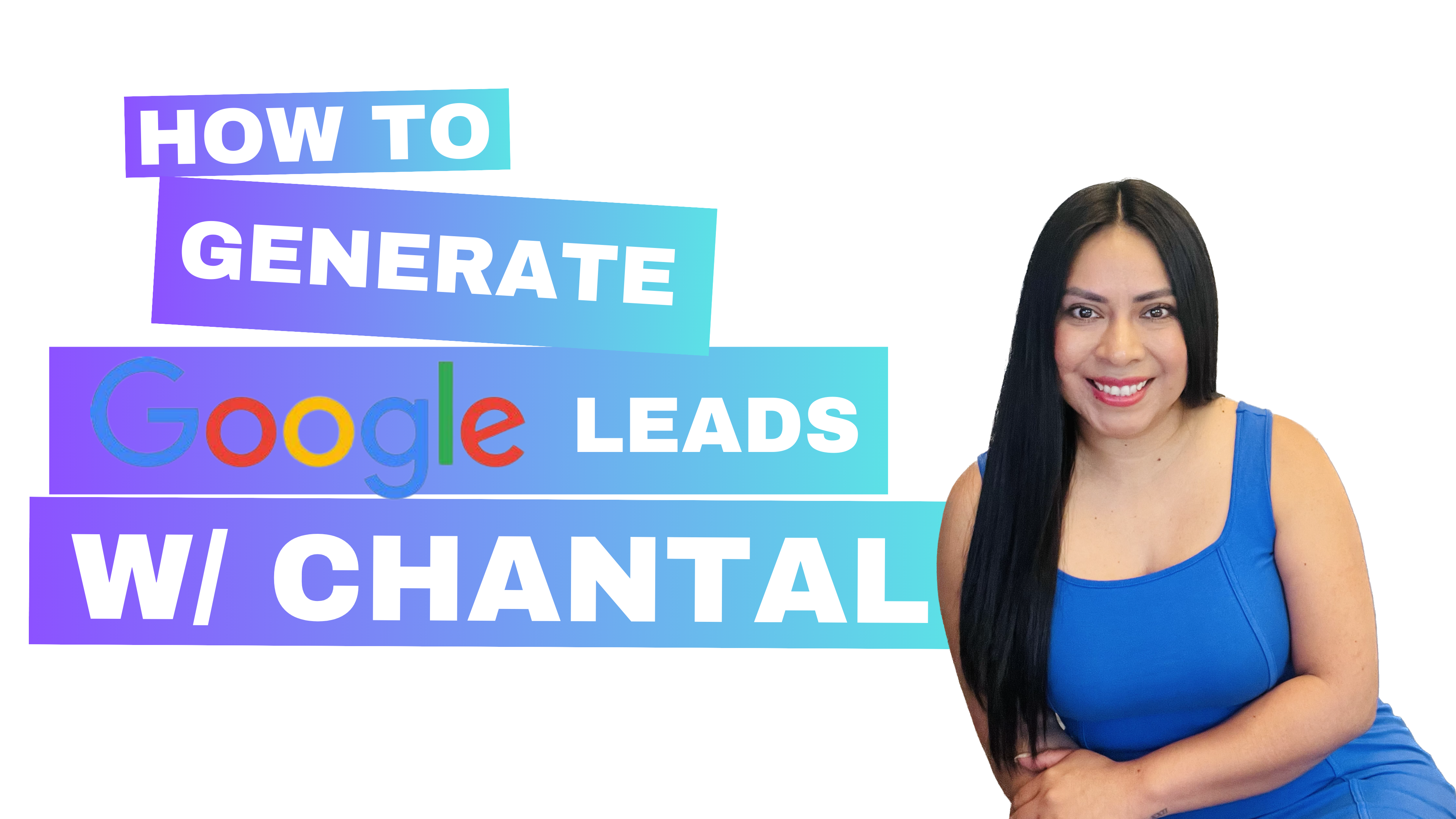 How to Generate Leads with Google: Step-by-Step Guide