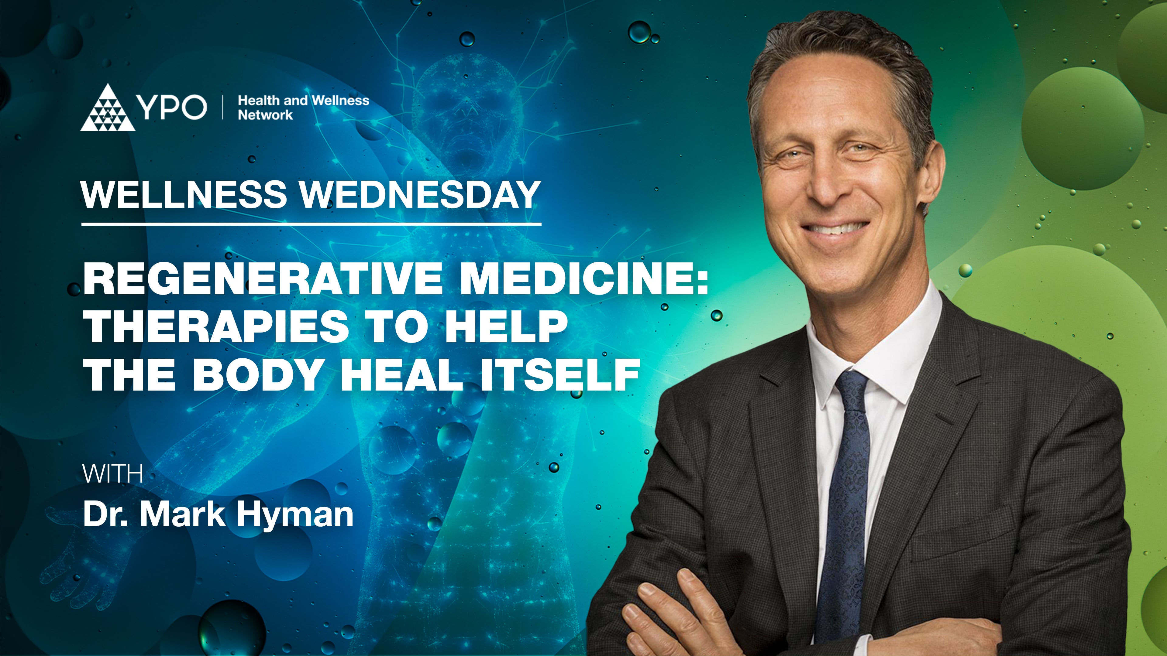 Wellness Wednesday - Regenerative Medicine: Therapies to Help the Body Heal Itself with Dr. Mark Hyman