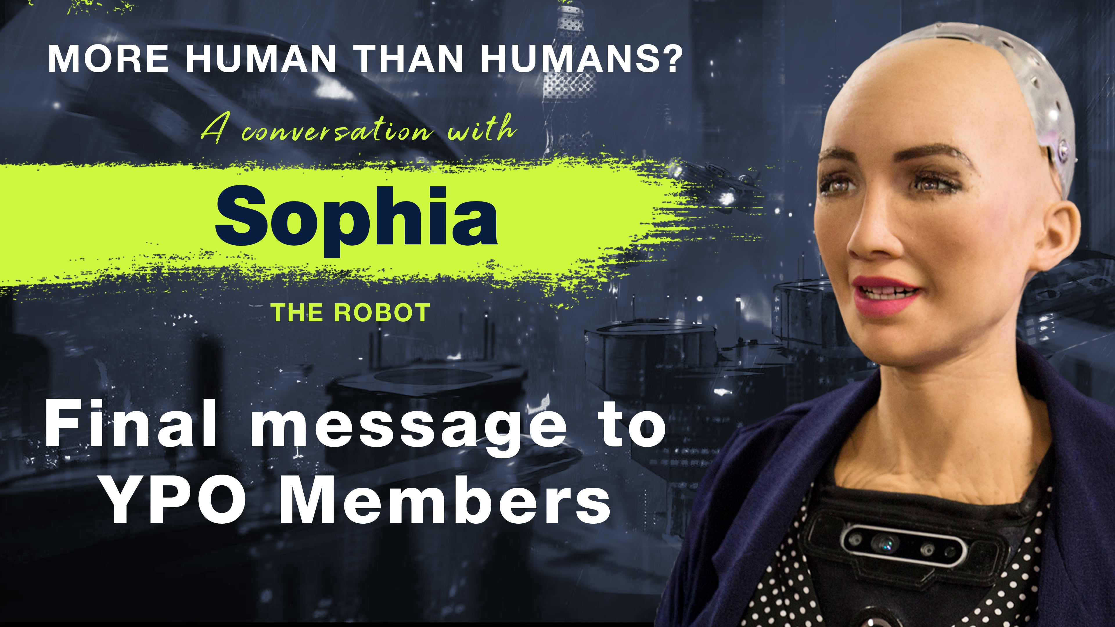 8. Sophia - The Robot: Final message to YPO Members