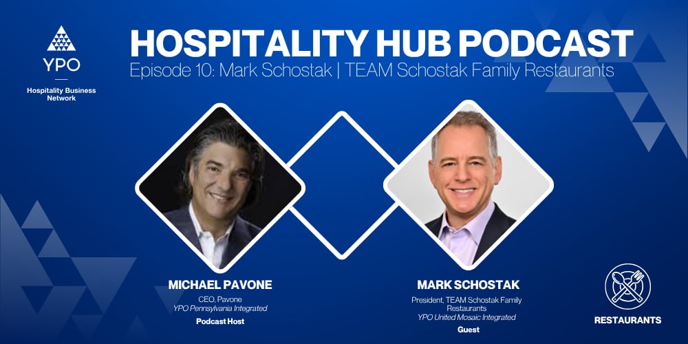 Hospitality Hub: Episode 10 | Mark Schostak, TEAM Schostak Family Restaurants