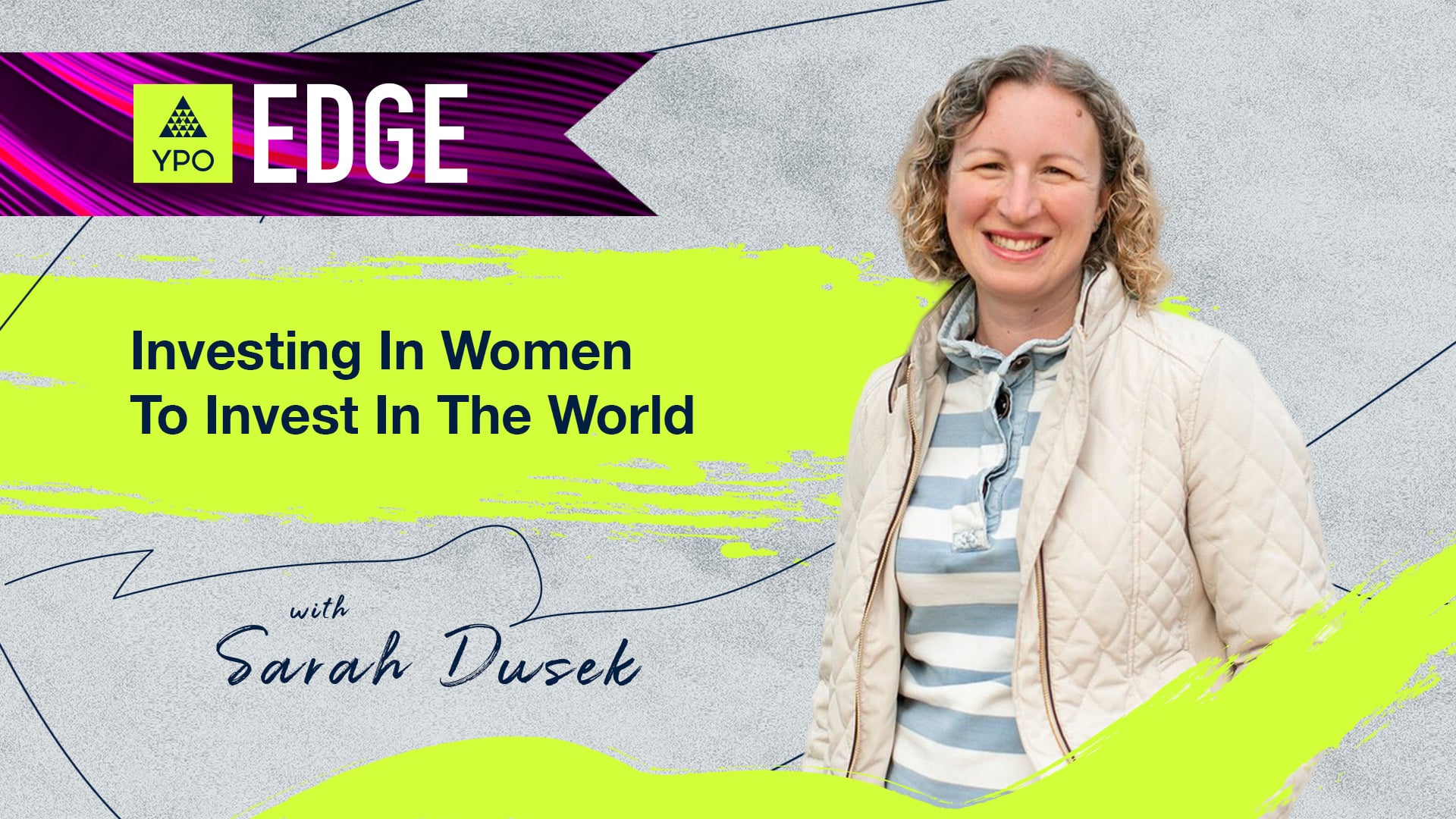 EDGE 2025 - Sarah Dusek: Investing In Women To Invest In The World