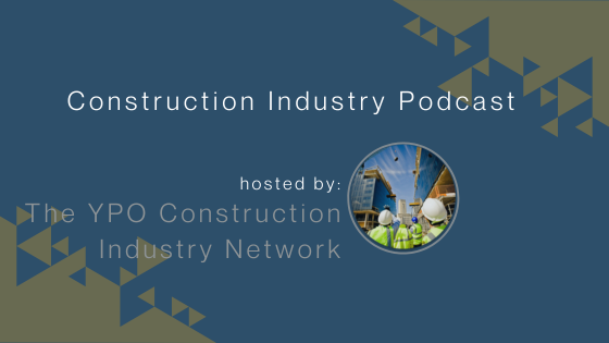 Construction Industry Podcast YPO