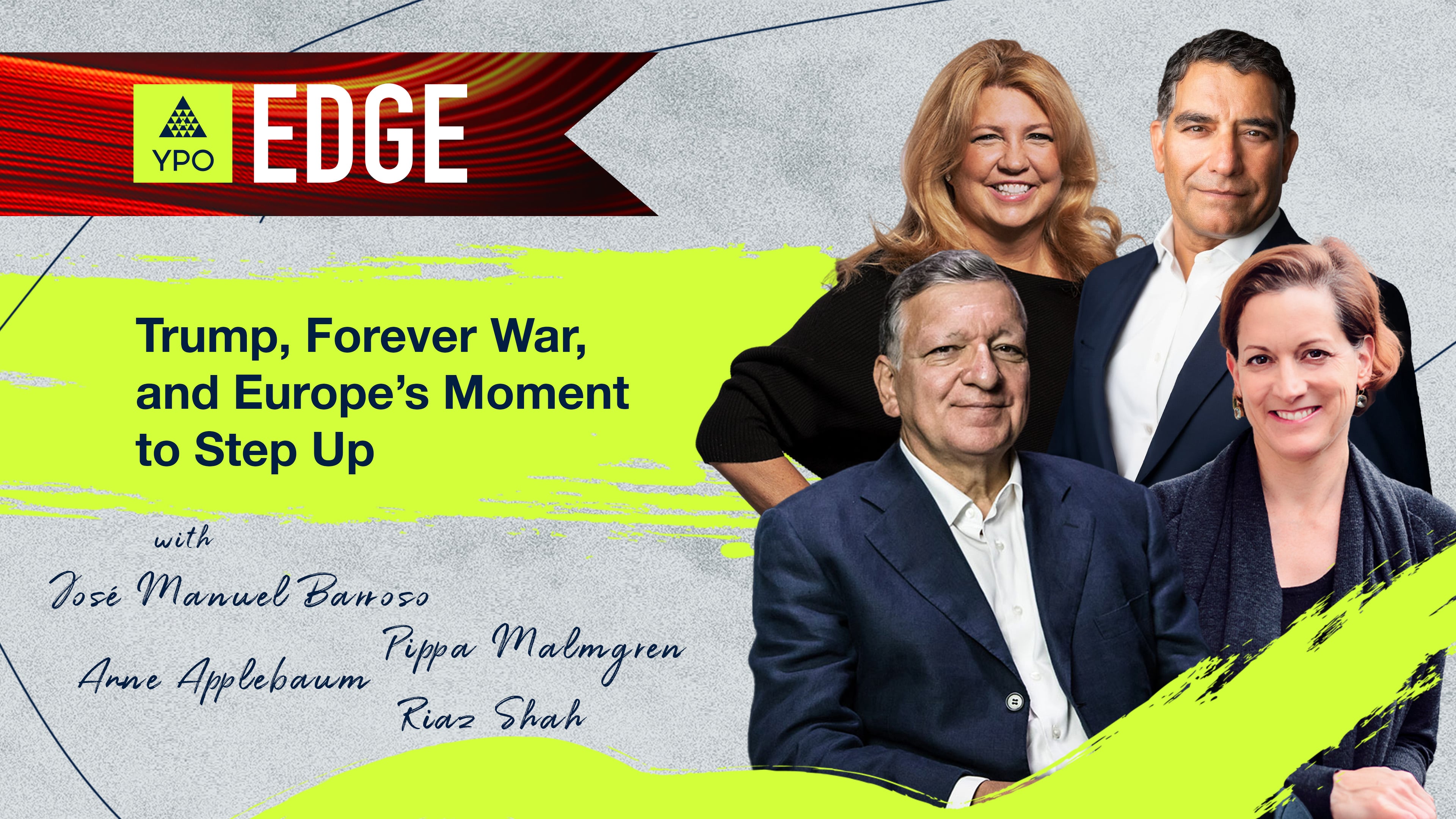 EDGE 2025 - Barroso, Applebaum, Malmgren, Shah: Trump Forever War And Europe's Moment To Step Up