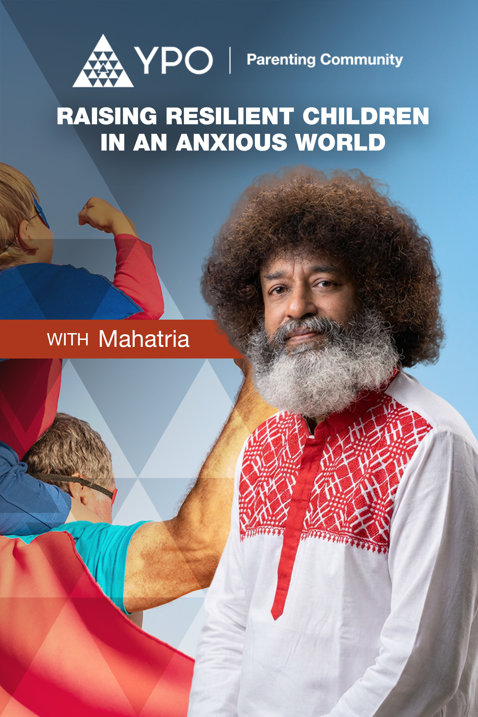Raising Resilient Children in an Anxious World with MAHATRIA