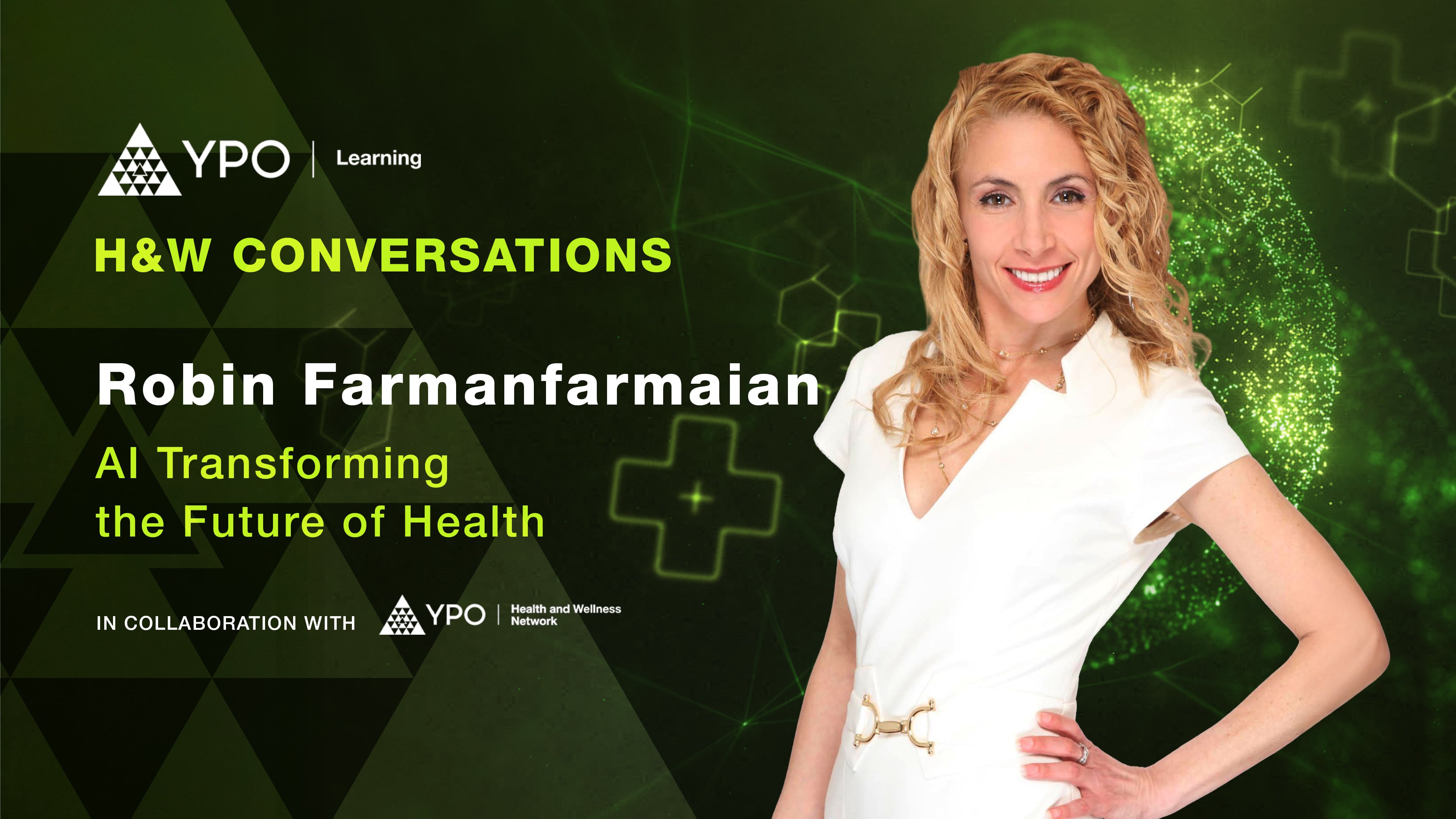 Robin Farmanfarmaian: AI Transforming the Future of Health - EDGE H&W Conversations
