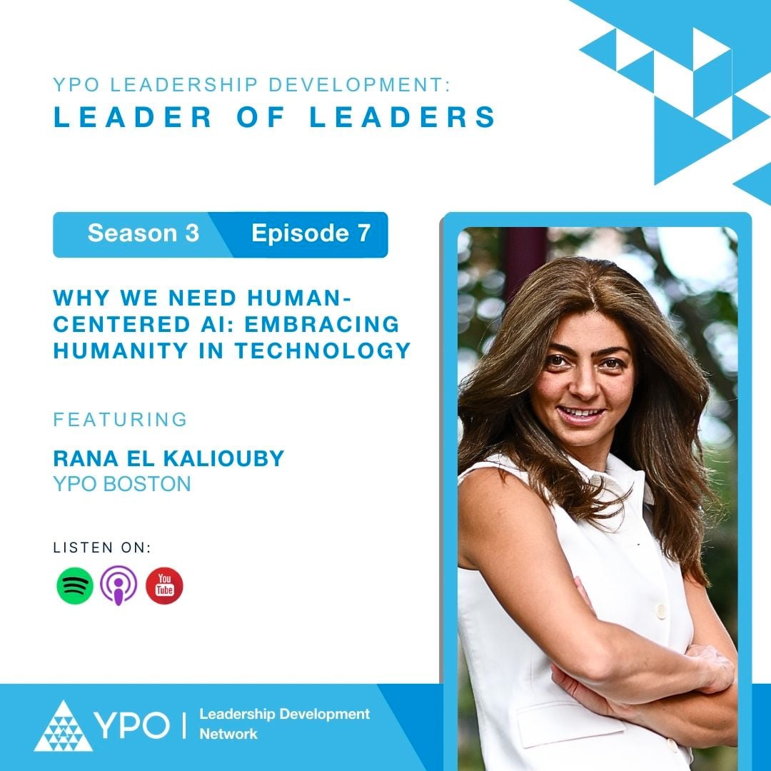 Leader of Leaders s3e7: Why We Need Human-Centered AI (Dr.Rana el Kaliouby)