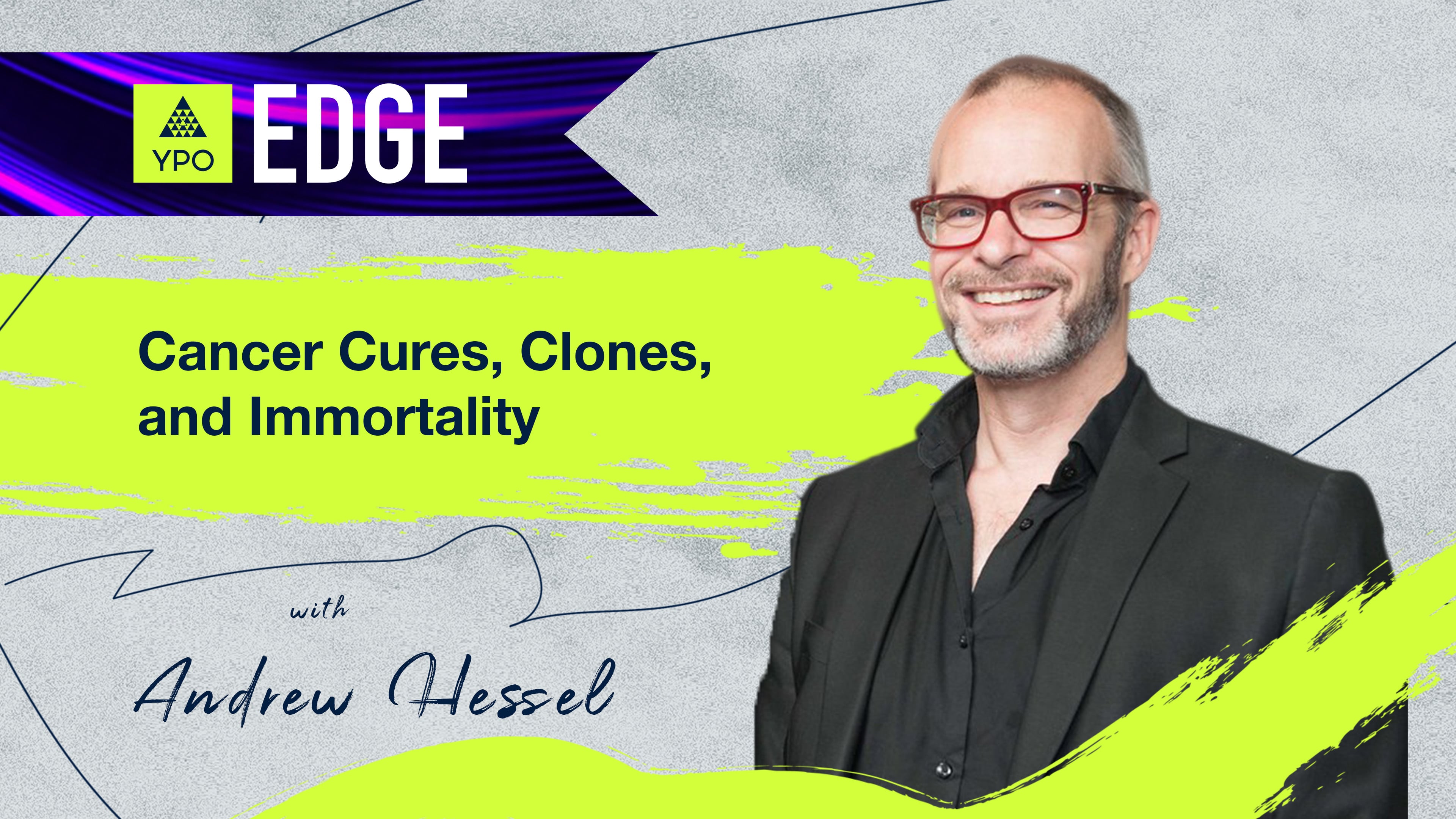 EDGE 2025 - Andrew Hessel: Cancer Cures Clones And Immortality