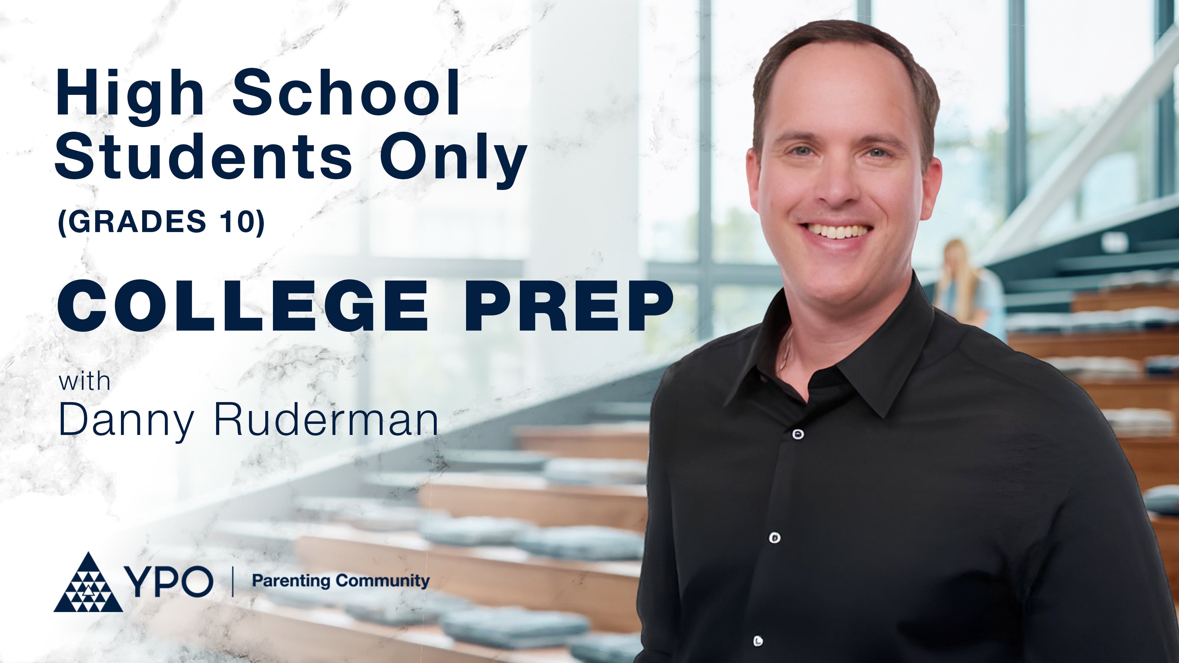 High School Students Only (grades 10): College Prep with Danny Ruderman