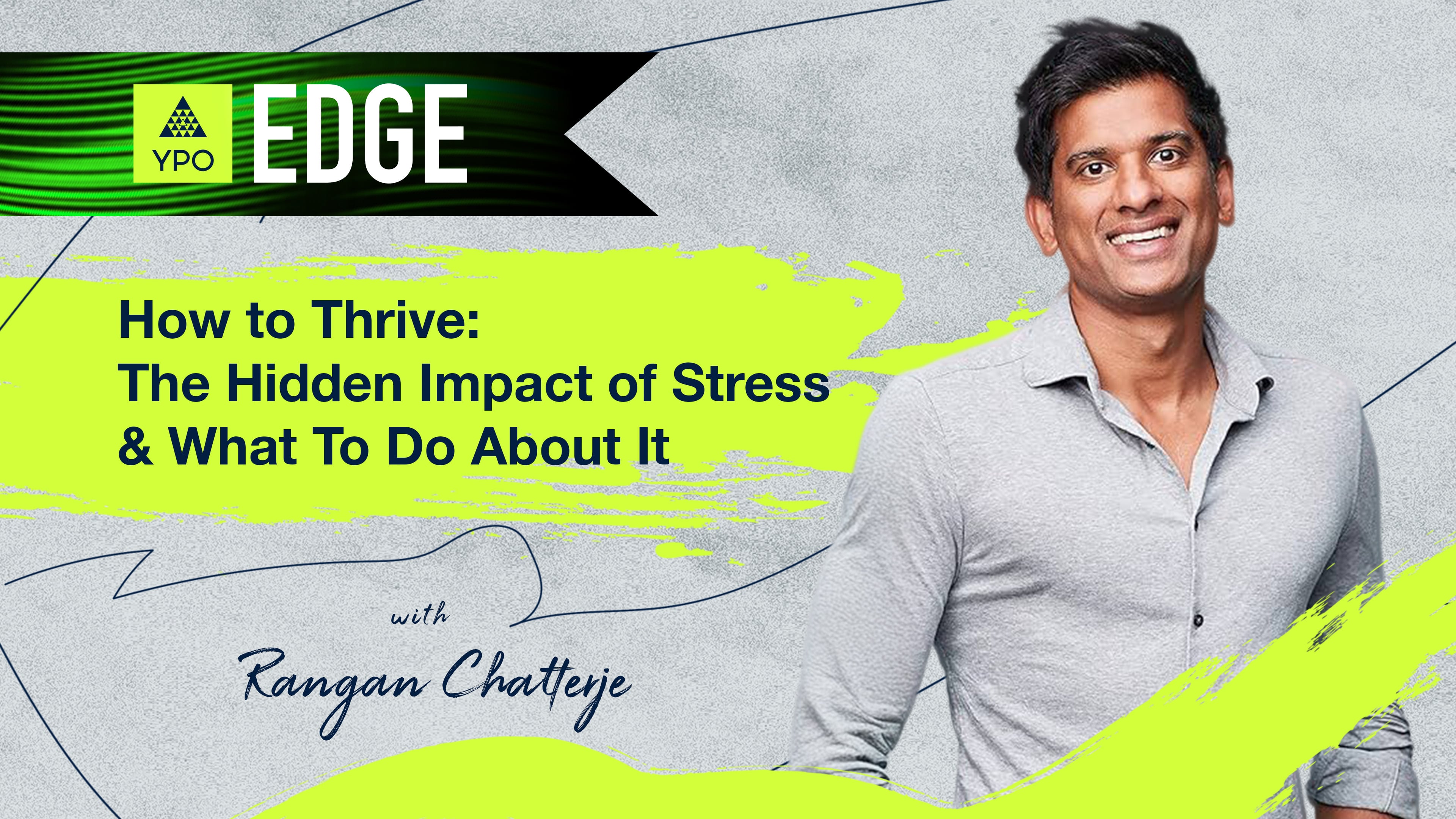 EDGE 2025 - Rangan Chatterje: How to Thrive: The Hidden Impact of Stress & What To Do
