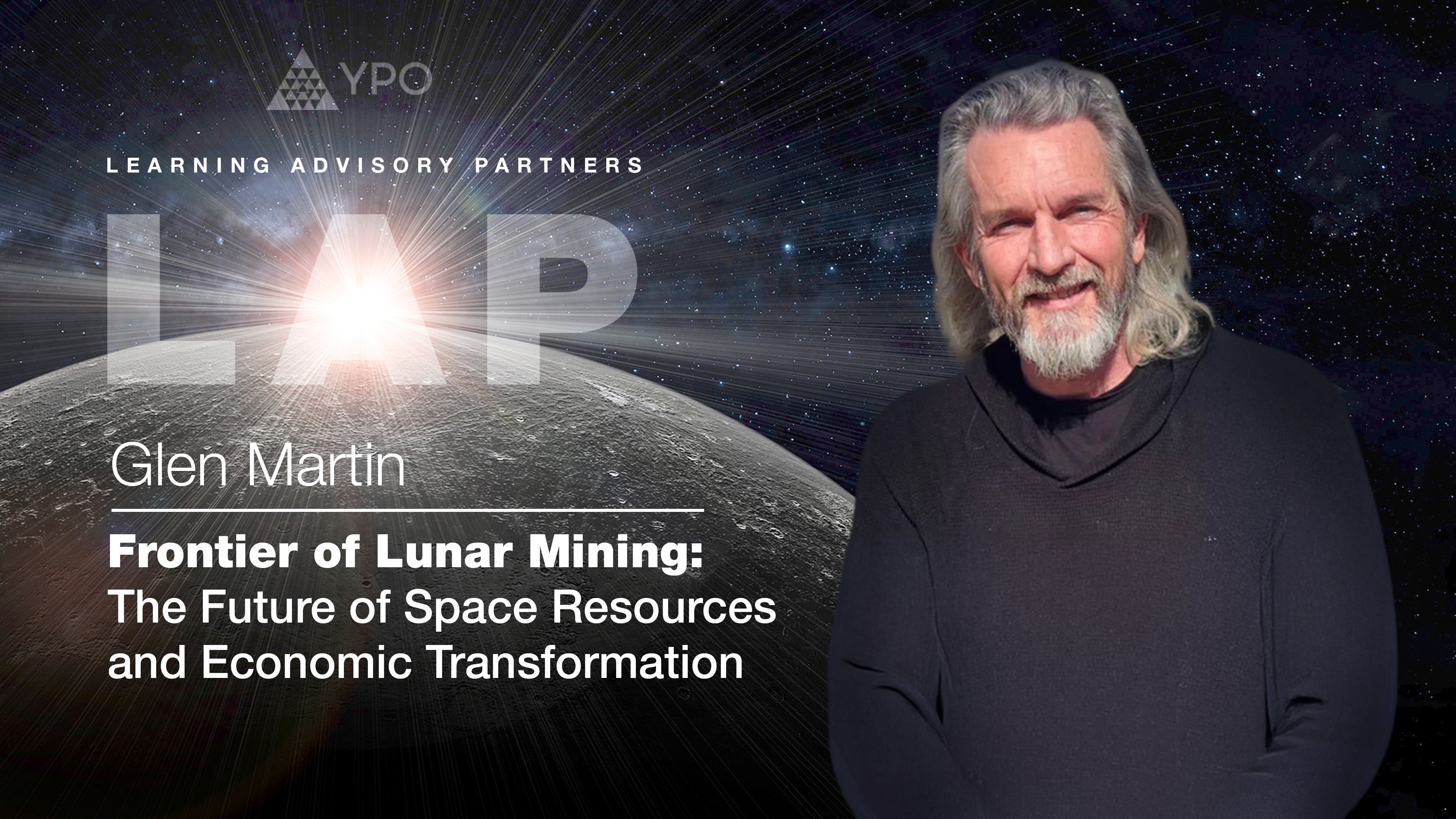 LAP S08 - Glen Martin: Frontier of Lunar Mining: The Future of Space Resources