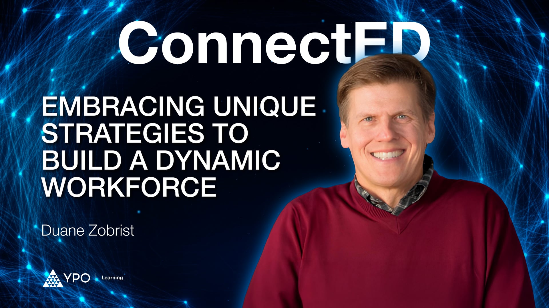 Duane Zobrist - Embracing Unique Strategies to Build a Dynamic Workforce