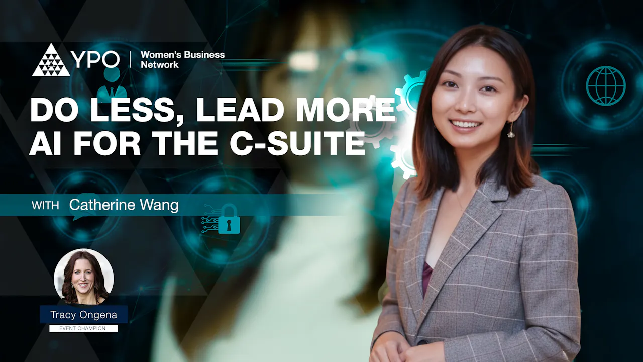 Do Less, Lead More - AI for the C-Suite - YPO The Source