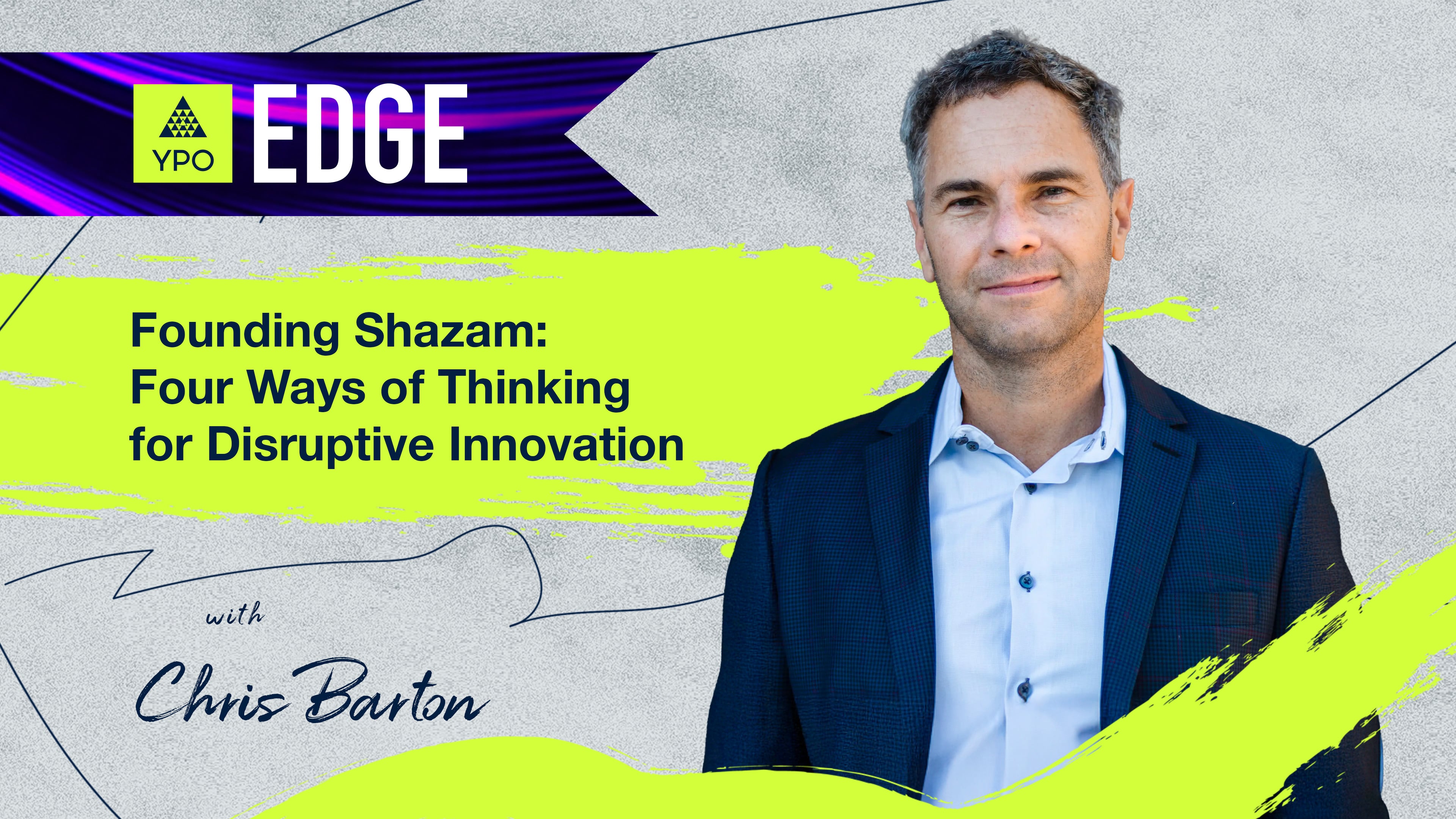 EDGE 2025 - Chris Barton: Founding Shazam: Four Ways for Disruptive Innovation